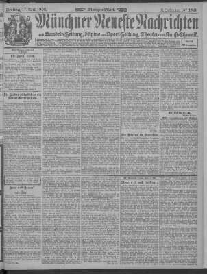 Münchner neueste Nachrichten Freitag 17. April 1908