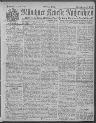 Münchner neueste Nachrichten Freitag 12. April 1912