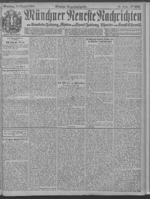Münchner neueste Nachrichten Montag 24. August 1908