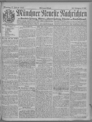 Münchner neueste Nachrichten Montag 17. Februar 1913