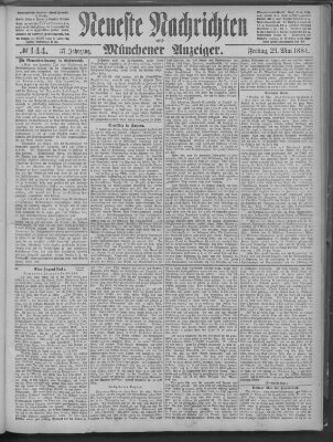 Neueste Nachrichten und Münchener Anzeiger (Münchner neueste Nachrichten) Freitag 23. Mai 1884