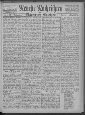 Neueste Nachrichten und Münchener Anzeiger (Münchner neueste Nachrichten) Dienstag 15. April 1884