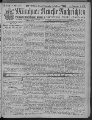 Münchner neueste Nachrichten Montag 13. April 1891