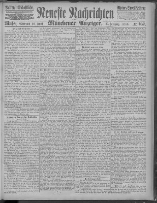 Neueste Nachrichten und Münchener Anzeiger (Münchner neueste Nachrichten) Mittwoch 16. Juni 1886