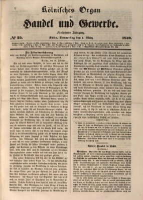 Kölnisches Organ für Handel und Gewerbe (Allgemeines Organ für Handel und Gewerbe und damit verwandte Gegenstände) Donnerstag 1. März 1849