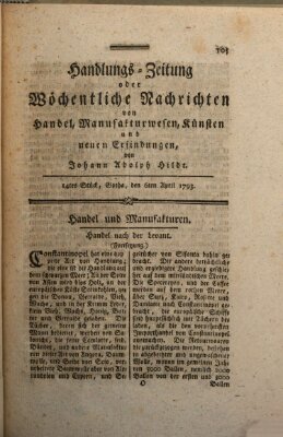 Handlungszeitung oder wöchentliche Nachrichten von Handel, Manufakturwesen, Künsten und neuen Erfindungen Samstag 6. April 1793
