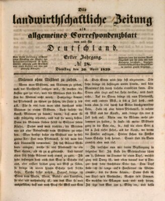 Die landwirthschaftliche Zeitung als allgemeines Correspondenzblatt von und für Deutschland Dienstag 30. April 1839