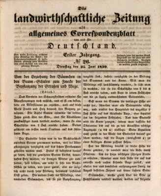 Die landwirthschaftliche Zeitung als allgemeines Correspondenzblatt von und für Deutschland Dienstag 25. Juni 1839