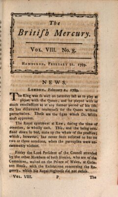 The British mercury or annals of history, politics, manners, literature, arts etc. of the British Empire Samstag 21. Februar 1789