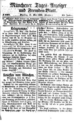 Münchener Tages-Anzeiger und Fremden-Blatt (Münchener Tages-Anzeiger) Dienstag 15. Mai 1866