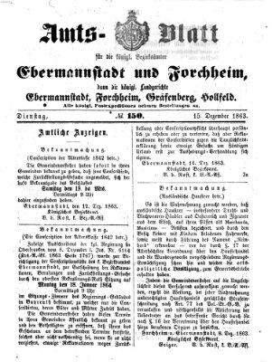 Amtsblatt für die Königlichen Bezirksämter Forchheim und Ebermannstadt sowie für die Königliche Stadt Forchheim Dienstag 15. Dezember 1863