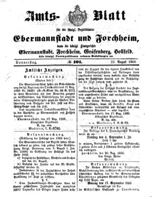Amtsblatt für die Königlichen Bezirksämter Forchheim und Ebermannstadt sowie für die Königliche Stadt Forchheim Donnerstag 23. August 1866