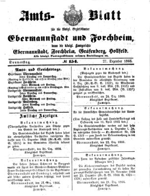 Amtsblatt für die Königlichen Bezirksämter Forchheim und Ebermannstadt sowie für die Königliche Stadt Forchheim Donnerstag 27. Dezember 1866