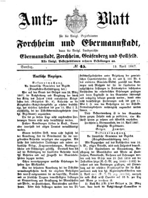 Amtsblatt für die Königlichen Bezirksämter Forchheim und Ebermannstadt sowie für die Königliche Stadt Forchheim Samstag 13. April 1867