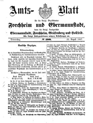 Amtsblatt für die Königlichen Bezirksämter Forchheim und Ebermannstadt sowie für die Königliche Stadt Forchheim Donnerstag 22. August 1867