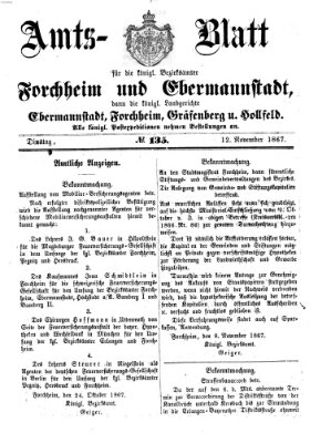 Amtsblatt für die Königlichen Bezirksämter Forchheim und Ebermannstadt sowie für die Königliche Stadt Forchheim Dienstag 12. November 1867