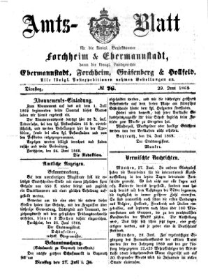 Amtsblatt für die Königlichen Bezirksämter Forchheim und Ebermannstadt sowie für die Königliche Stadt Forchheim Dienstag 29. Juni 1869