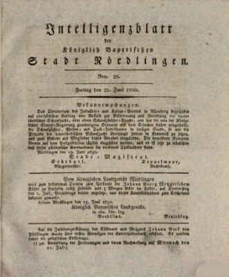 Intelligenzblatt der Königlich Bayerischen Stadt Nördlingen Freitag 25. Juni 1830
