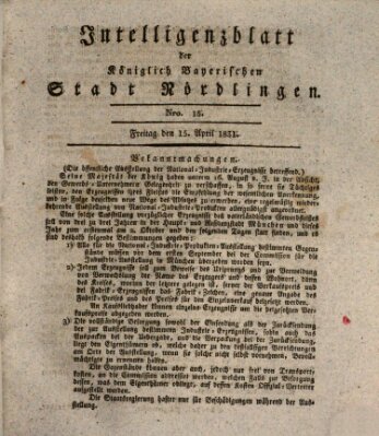 Intelligenzblatt der Königlich Bayerischen Stadt Nördlingen Freitag 15. April 1831