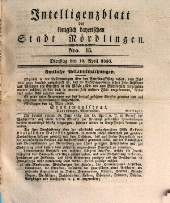 Intelligenzblatt der Königlich Bayerischen Stadt Nördlingen Dienstag 12. April 1836