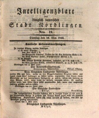 Intelligenzblatt der Königlich Bayerischen Stadt Nördlingen Dienstag 10. Mai 1836