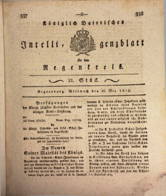 Königlich-baierisches Intelligenzblatt für den Regen-Kreis (Königlich bayerisches Intelligenzblatt für die Oberpfalz und von Regensburg) Mittwoch 26. Mai 1819