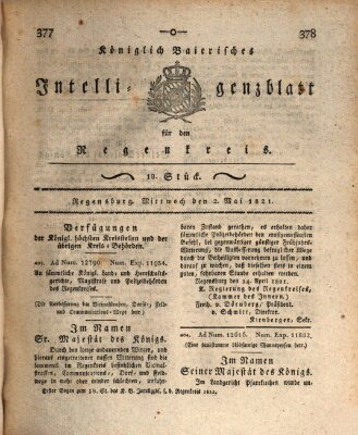 Königlich-baierisches Intelligenzblatt für den Regen-Kreis (Königlich bayerisches Intelligenzblatt für die Oberpfalz und von Regensburg) Mittwoch 2. Mai 1821