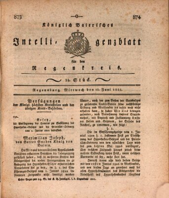 Königlich-baierisches Intelligenzblatt für den Regen-Kreis (Königlich bayerisches Intelligenzblatt für die Oberpfalz und von Regensburg) Mittwoch 15. Juni 1825