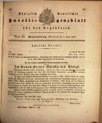 Königlich-baierisches Intelligenzblatt für den Regen-Kreis (Königlich bayerisches Intelligenzblatt für die Oberpfalz und von Regensburg) Mittwoch 1. Juni 1836