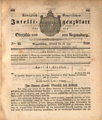 Königlich bayerisches Intelligenzblatt für die Oberpfalz und von Regensburg Mittwoch 19. Juni 1839