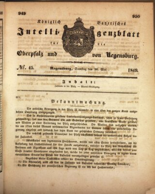 Königlich bayerisches Intelligenzblatt für die Oberpfalz und von Regensburg Samstag 26. Mai 1849