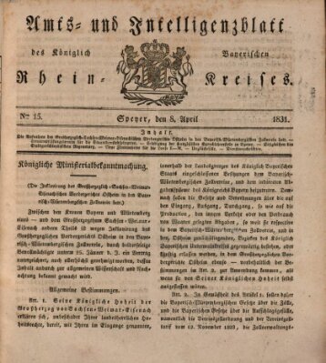 Amts- und Intelligenzblatt des Königlich Bayerischen Rheinkreises (Königlich bayerisches Amts- und Intelligenzblatt für die Pfalz) Freitag 8. April 1831