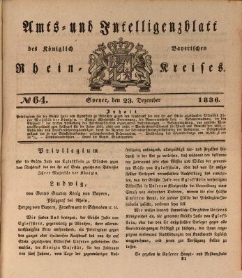 Amts- und Intelligenzblatt des Königlich Bayerischen Rheinkreises (Königlich bayerisches Amts- und Intelligenzblatt für die Pfalz) Freitag 23. Dezember 1836