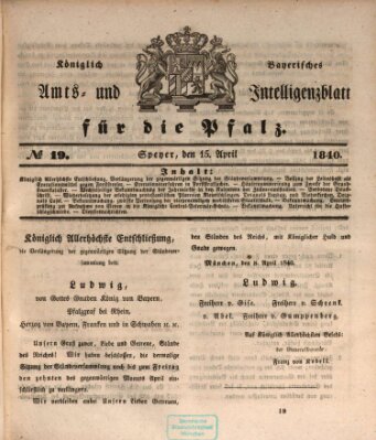Königlich bayerisches Amts- und Intelligenzblatt für die Pfalz Mittwoch 15. April 1840