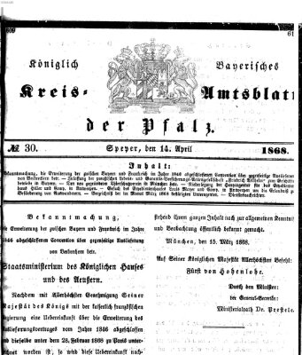 Königlich-bayerisches Kreis-Amtsblatt der Pfalz (Königlich bayerisches Amts- und Intelligenzblatt für die Pfalz) Dienstag 14. April 1868