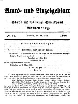 Amts- und Anzeigenblatt für die Stadt und das Königl. Bezirksamt Rothenburg Mittwoch 16. Mai 1866