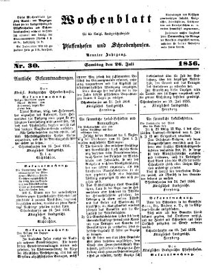 Wochenblatt für die königl. Landgerichtsbezirke Pfaffenhofen und Schrobenhausen (Amts-Blatt für den Verwaltungs- und Gerichts-Bezirk Schrobenhausen) Samstag 26. Juli 1856
