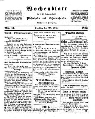Wochenblatt für die königl. Landgerichtsbezirke Pfaffenhofen und Schrobenhausen (Amts-Blatt für den Verwaltungs- und Gerichts-Bezirk Schrobenhausen) Samstag 29. März 1862