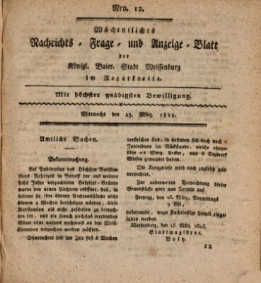 Wöchentliches Nachrichts-, Frage- und Anzeige-Blatt der Königlich Bayerischen Stadt Weissenburg in Mittelfranken Mittwoch 23. März 1825