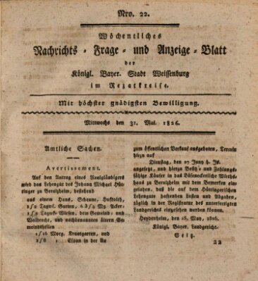 Wöchentliches Nachrichts-, Frage- und Anzeige-Blatt der Königlich Bayerischen Stadt Weissenburg in Mittelfranken Mittwoch 31. Mai 1826