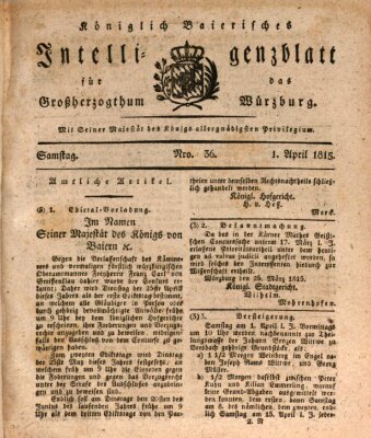 Königlich-baierisches Intelligenzblatt für das Großherzogthum Würzburg (Würzburger Intelligenzblatt) Samstag 1. April 1815
