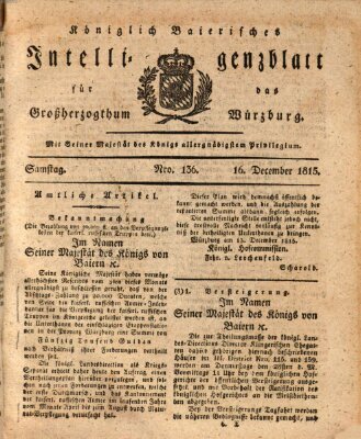 Königlich-baierisches Intelligenzblatt für das Großherzogthum Würzburg (Würzburger Intelligenzblatt) Samstag 16. Dezember 1815