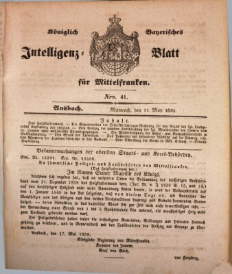 Königlich Bayerisches Intelligenzblatt für Mittelfranken (Ansbacher Intelligenz-Zeitung) Mittwoch 22. Mai 1839