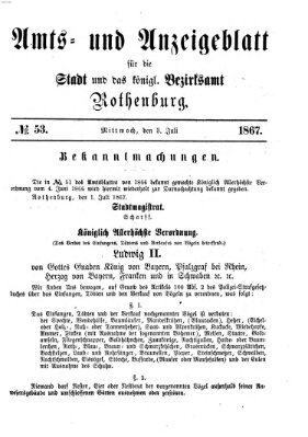Amts- und Anzeigenblatt für die Stadt und das Königl. Bezirksamt Rothenburg Mittwoch 3. Juli 1867