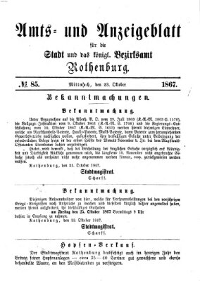 Amts- und Anzeigenblatt für die Stadt und das Königl. Bezirksamt Rothenburg Mittwoch 23. Oktober 1867