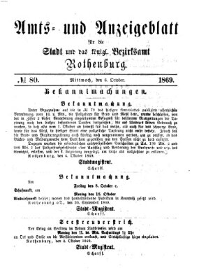 Amts- und Anzeigenblatt für die Stadt und das Königl. Bezirksamt Rothenburg Mittwoch 6. Oktober 1869