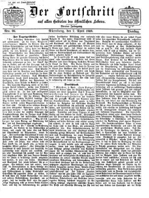 Der Fortschritt auf allen Gebieten des öffentlichen Lebens Dienstag 7. April 1868