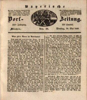 Die Bayerische Dorfzeitung (Münchener Bote für Stadt und Land) Dienstag 10. Mai 1836