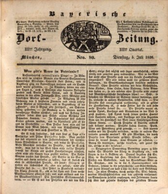 Die Bayerische Dorfzeitung (Münchener Bote für Stadt und Land) Dienstag 5. Juli 1836