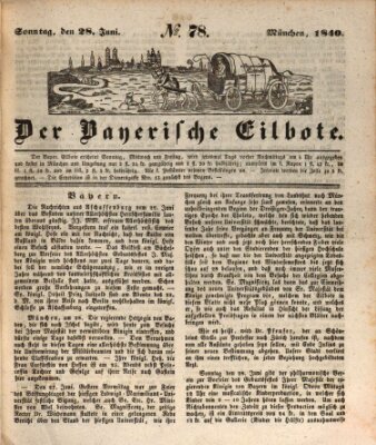 Baierscher Eilbote (Münchener Bote für Stadt und Land) Sonntag 28. Juni 1840